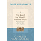 THE QUEST FOR WEALTH WITHOUT WORK - Volume 3/Three Wise Monkeys - Paperback