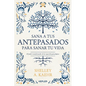 Sana a Tus Antepasados Para Sanar Tu Vida - Paperback