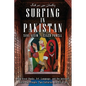 Surfing in Pakistan: How Great Books, Art, Language, and the Internet Unite Two People, Two Cultures, and All of Us - Paperback