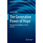 The Generative Power of Hope: Anticipating Possibilities in Times of Crises - Paperback