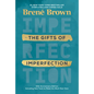 The Gifts of Imperfection: 10th Anniversary Edition: Features a New Foreword and Brand-New Tools - Hardcover