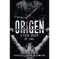 Origen: A True Story Of Evil - Paperback