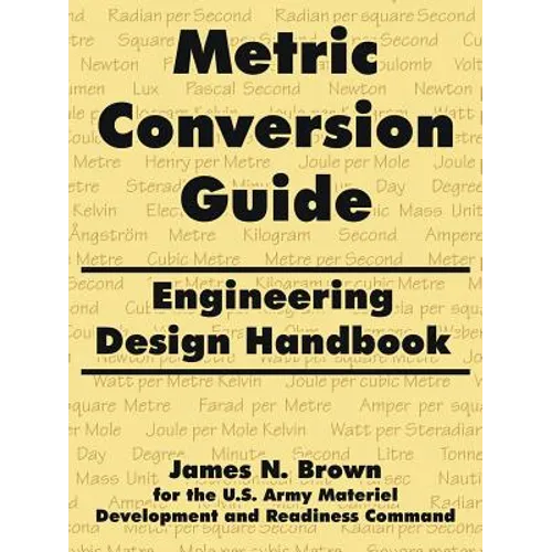 Metric Conversion Guide: Engineering Design Handbook - Paperback