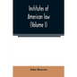 Institutes of American law (Volume I) - Paperback
