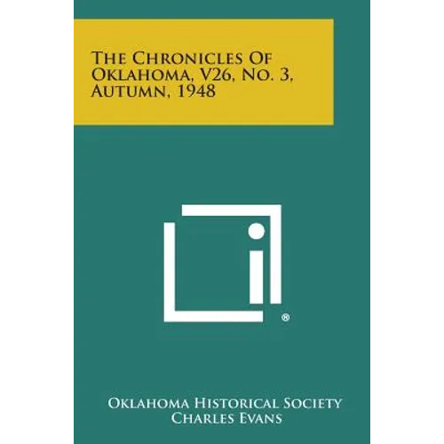 The Chronicles of Oklahoma, V26, No. 3, Autumn, 1948 - Paperback