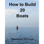 How to Build 20 Boats - Paperback