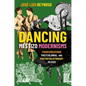 Dancing Mestizo Modernisms: Choreographing Postcolonial and Postrevolutionary Mexico - Paperback