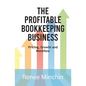 The Profitable Bookkeeping Business: Pricing, Growth and Workflow - Paperback