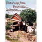 Draw Logs from Dowsville... the History of the Ward Lumber Company - Hardcover