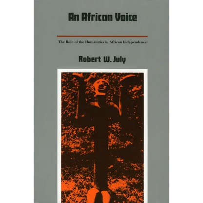 An African Voice: The Role of the Humanities in African Independence - Paperback