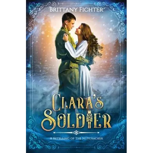 Clara's Soldier: A Retelling of The Nutcracker - Paperback