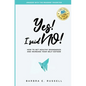 Yes! I Said No!: How to Set Healthy Boundaries and Increase Your Self-Esteem - Paperback