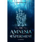 The Amnesia Experiment: A Young Adult Dystopian Novel - Paperback