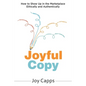 Joyful Copy: How to Show Up in the Marketplace Ethically and Authentically - Paperback
