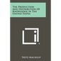 The Production And Distribution Of Knowledge In The United States - Paperback