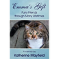 Emma's Gift: Furry Friends through Many Lifetimes - Paperback