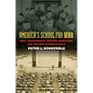 America's School for War: Fort Leavenworth, Officer Education, and Victory in World War II - Paperback