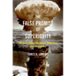 The False Promise of Superiority: The United States and Nuclear Deterrence After the Cold War - Paperback