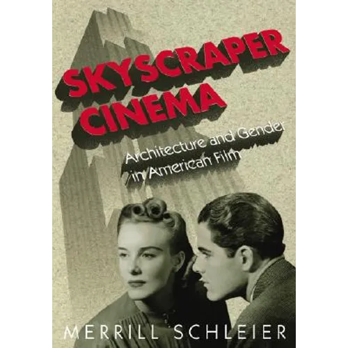 Skyscraper Cinema: Architecture and Gender in American Film - Paperback