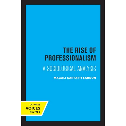 The Rise of Professionalism: A Sociological Analysis - Paperback