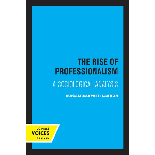 The Rise of Professionalism: A Sociological Analysis - Paperback