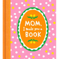 Mom, I Made You a Book - Hardcover