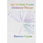 Let Us Now Praise Ordinary Things - Paperback