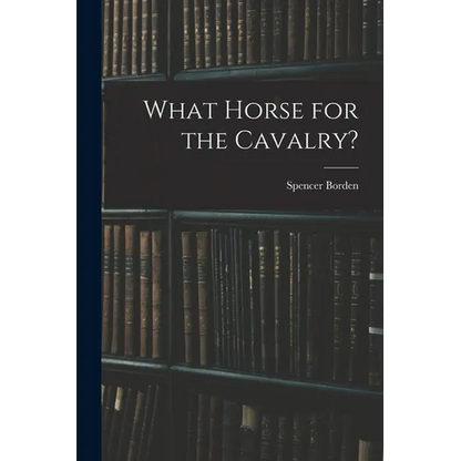 What Horse for the Cavalry? - Paperback