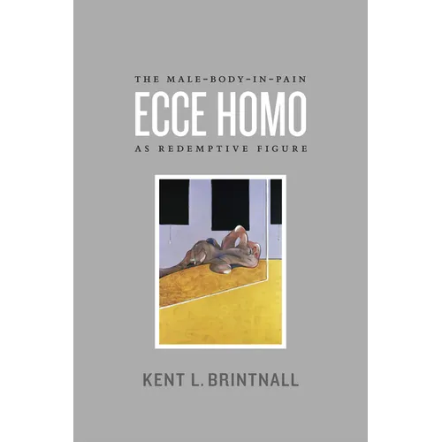 Ecce Homo: The Male-Body-in-Pain as Redemptive Figure - Paperback
