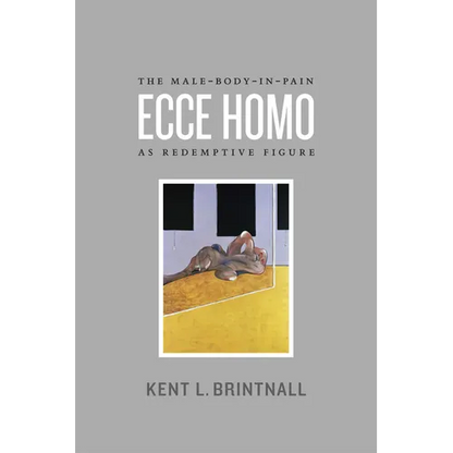 Ecce Homo: The Male-Body-in-Pain as Redemptive Figure - Paperback