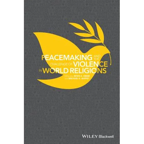 Peacemaking and the Challenge of Violence in World Religions - Paperback
