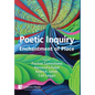 Poetic Inquiry: Enchantment of Place - Hardcover
