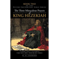 The Three Miraculous Prayers of King Hezekiah: A Good Man's Example for Our Own Troubled Times - Paperback