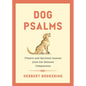 Dog Psalms: Prayers and Spiritual Lessons from Our Beloved Companions - Hardcover