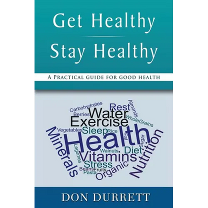 Get Healthy Stay Healthy: A Practical Guide for Good Health - Paperback