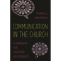 Communication in the Church: A Handbook for Healthier Relationships - Hardcover