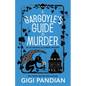 A Gargoyle's Guide to Murder: An Accidental Alchemist Mystery - Paperback