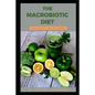 The Macrobiotic Diet for Newbies and Beginners - Paperback
