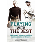 Playing with the Best: One Man's Journey Through the Golden Age of Sports - Hardcover