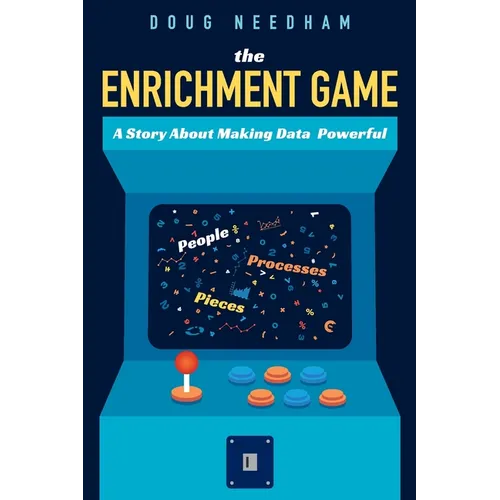 The Enrichment Game: A Story About Making Data Powerful - Paperback