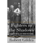 Fighters in the Shadows: A New History of the French Resistance - Hardcover