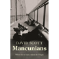 Mancunians: Where Do We Start, Where Do I Begin? - Hardcover