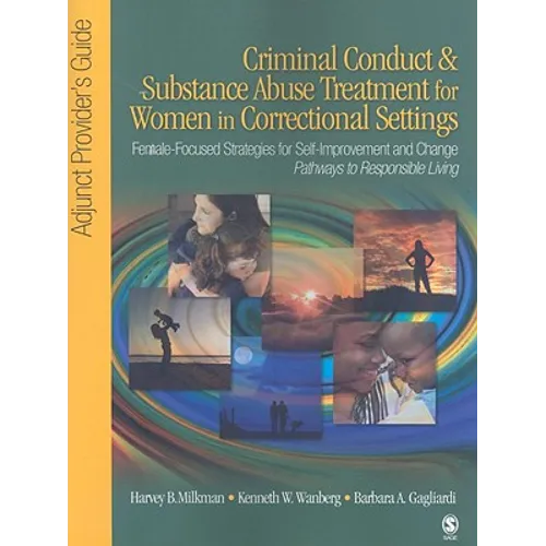 Criminal Conduct and Substance Abuse Treatment for Women in Correctional Settings: Adjunct Provider's Guide: Female-Focused Strategies for Self-Improv - Paperback