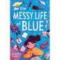 The Messy Life of Blue - Hardcover