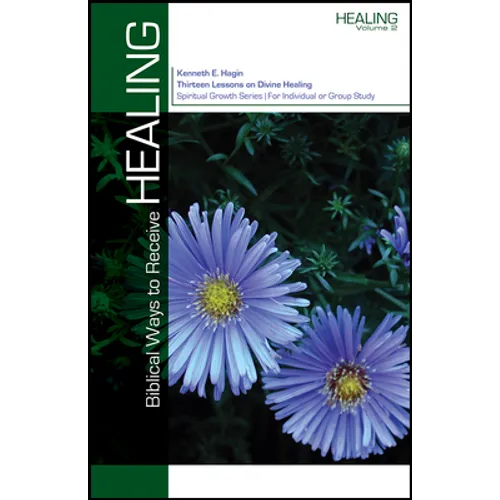 Biblical Ways to Receive Healing - Paperback