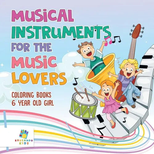 Musical Instruments for the Music Lovers Coloring Books 6 Year Old Girl - Paperback