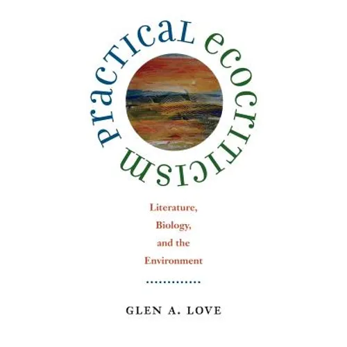 Practical Ecocriticism: Literature, Biology, and the Environment - Paperback