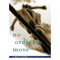 No Ordinary Move: A Memoir - Hardcover
