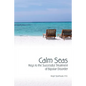 Calm Seas: Keys to the Successful Treatment of Bipolar Disorder: Keys to the Successful Treatment of Bipolar Disorder - Paperback