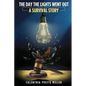 The Day The Lights Went Out: A Survival Story - Paperback
